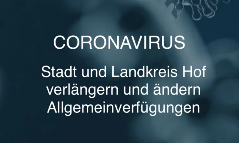 Stadt und Landkreis Hof verlängern Allgemeinverfügungen