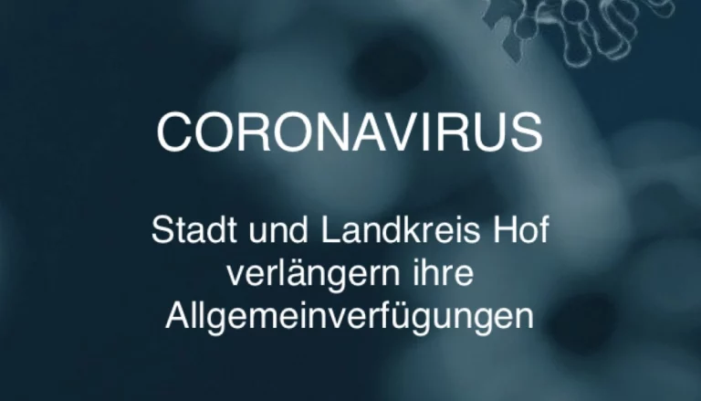 Stadt und Landkreis Hof verlängern Allgemeinverfügungen