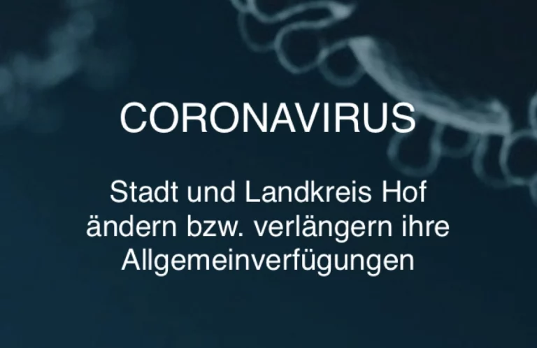Landkreis und Stadt Hof ändern bzw. verlängern Allgemeinverfügungen