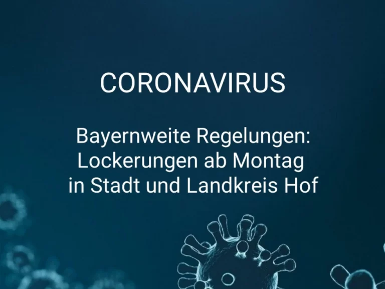 Angekündigte bayernweite Lockerungen ab 7. Juni in Stadt und Landkreis Hof