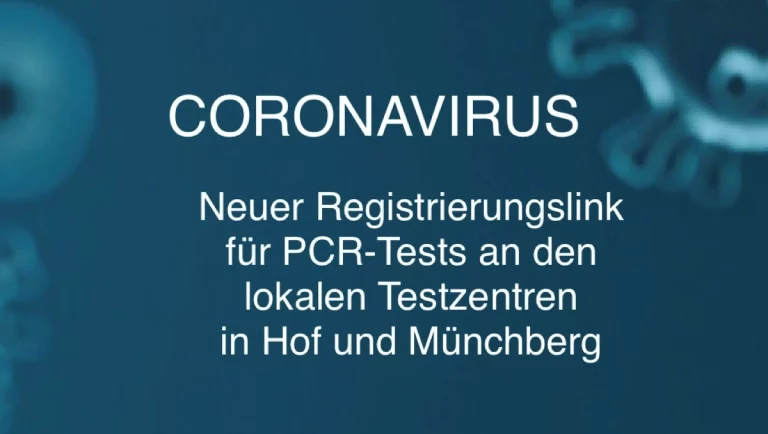 Neuer Registrierungslink für PCR-Tests an den lokalen Testzentren in Hof und Münchberg
