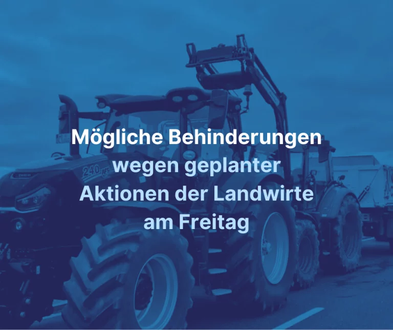 Mögliche Behinderungen wegen geplanter Aktionen der Landwirte am Freitag