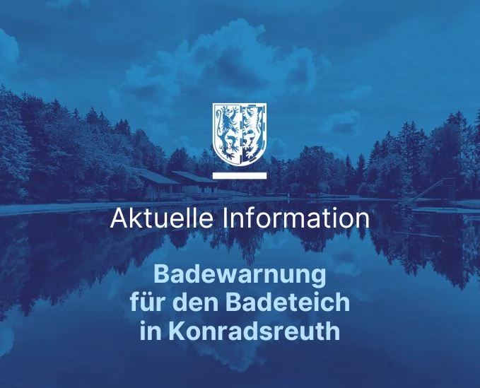 +++ AUFHEBUNG DER BADEWARNUNG +++ für den Badeteich in Konradsreuth
